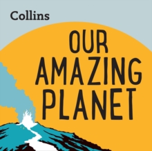 Our Amazing Planet : For Ages 7–11