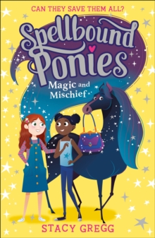Spellbound Ponies: Magic and Mischief