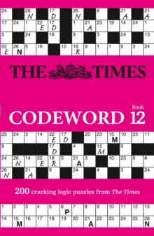The Times Codeword 12 : 200 Cracking Logic Puzzles