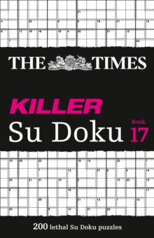 The Times Killer Su Doku Book 17 : 200 Lethal Su Doku Puzzles