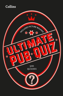 Collins Ultimate Pub Quiz : 10,000 Easy, Medium and Difficult Questions with Picture Rounds