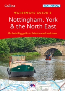 Nottingham, York and the North East : For Everyone with an Interest in Britain’s Canals and Rivers