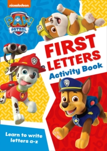 PAW Patrol First Letters Activity Book : Get Set for School!