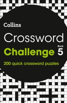 Crossword Challenge Book 5 : 200 Quick Crossword Puzzles