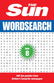 The Sun Wordsearch Book 8 : 300 Fun Puzzles from Britain's Favourite Newspaper