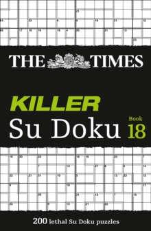 The Times Killer Su Doku Book 18 : 200 Lethal Su Doku Puzzles