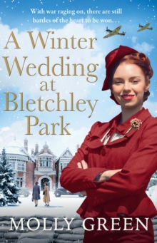 A Winter Wedding at Bletchley Park (The Bletchley Park Girls, Book 2)