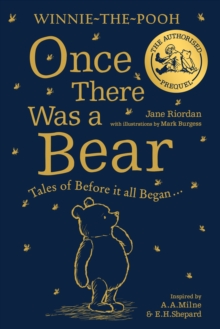 Winnie-the-Pooh: Once There Was a Bear : Tales of Before it All Began ...(the Official Prequel)