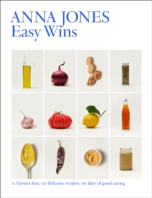 Easy Wins : 12 Flavour Hits, 125 Delicious Recipes, 365 Days of Good Eating