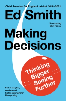 Making Decisions : Thinking Bigger, Seeing Further