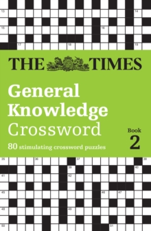 The Times General Knowledge Crossword Book 2 : 80 General Knowledge Crossword Puzzles