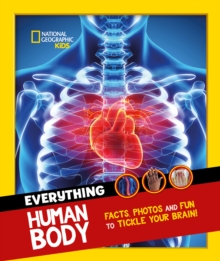 Everything: Human Body : Eye-Opening Facts and Photos to Tickle Your Brain!