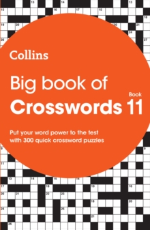 Big Book of Crosswords 11 : 300 Quick Crossword Puzzles