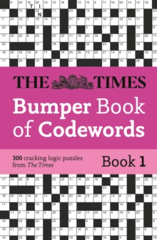 The Times Bumper Book of Codewords Book 1 : 300 Compelling and Addictive Codewords