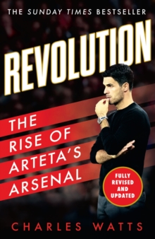 Revolution : The Rise of Arteta’s Arsenal
