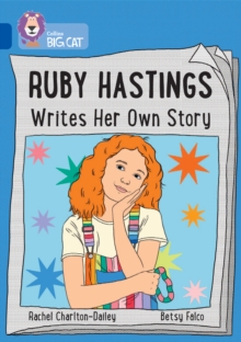 Ruby Hastings Writes Her Own Story : Band 16/Sapphire