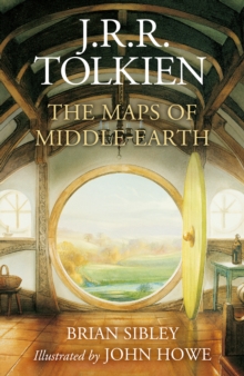 The Maps of Middle-earth : From NuMenor and Beleriand to Wilderland and Middle-Earth