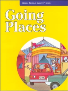 Merrill Reading Skilltexti¿½ Series  - Going Places Student Edition, Grade K