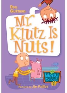 My Weird School #2: Mr. Klutz Is Nuts!