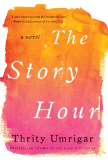 The Story Hour : A Novel