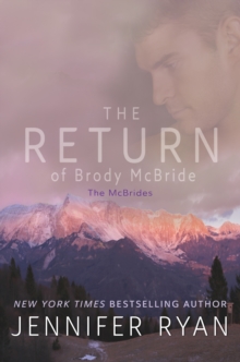 The Return of Brody McBride : Book One: The McBrides