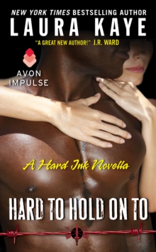 Hard to Hold On To : A Hard Ink Novella