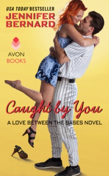 Caught by You : A Love Between the Bases Novel