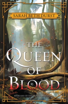 The Queen of Blood : Book One of The Queens of Renthia