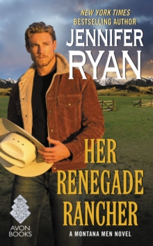 Her Renegade Rancher : A Montana Men Novel