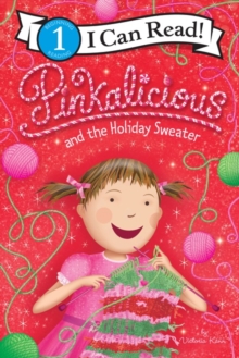 Pinkalicious and the Holiday Sweater : A Christmas Holiday Book for Kids