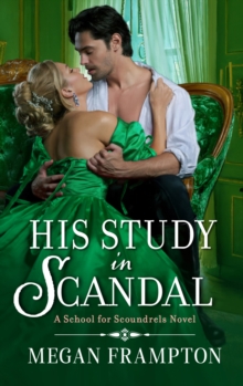 His Study in Scandal : A School for Scoundrels Novel