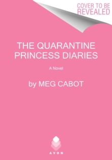 The Quarantine Princess Diaries : A Novel