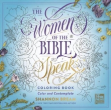 The Women of the Bible Speak Coloring Book : Color and Contemplate