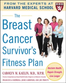 The Breast Cancer Survivor's Fitness Plan : A Doctor-Approved Workout Plan For a Strong Body and Lifesaving Results