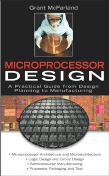 Microprocessor Design : A Practical Guide from Design Planning to Manufacturing