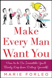 Make Every Man Want You : or Make Yours Want You More)