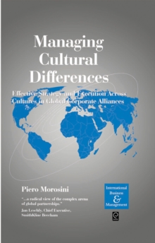 Managing Cultural Differences : Effective Strategy and Execution Across Cultures in Global Corporate Alliances