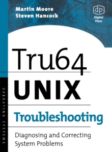 Tru64 UNIX Troubleshooting : Diagnosing and Correcting System Problems