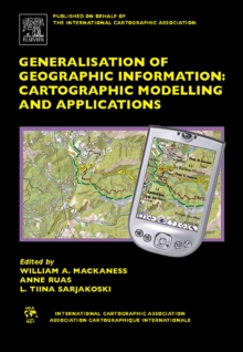 Generalisation of Geographic Information : Cartographic Modelling and Applications