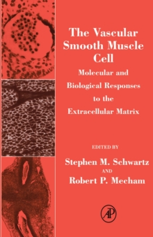 The Vascular Smooth Muscle Cell : Molecular and Biological Responses to the Extracellular Matrix