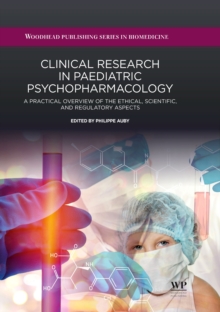 Clinical Research in Paediatric Psychopharmacology : A Practical Overview of the Ethical, Scientific, and Regulatory Aspects
