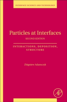 Particles at Interfaces : Interactions, Deposition, Structure Volume 20