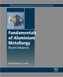 Fundamentals of Aluminium Metallurgy : Recent Advances