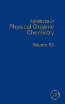 Advances in Physical Organic Chemistry : Volume 53