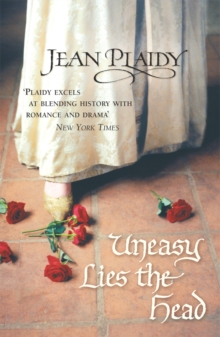 Uneasy Lies the Head : (The Tudor Saga: book 1): a wonderfully evocative and beautifully atmospheric novel bringing the Tudors to life from the Queen of English historical fiction