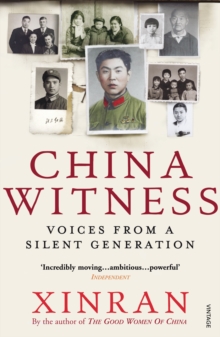 China Witness : Voices from a Silent Generation