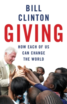 Giving : How Each Of Us Can Change The World
