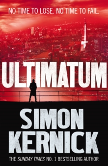 Ultimatum : a gripping and relentless fever-pitch thriller by the best-selling author Simon Kernick (Tina Boyd Book 6)