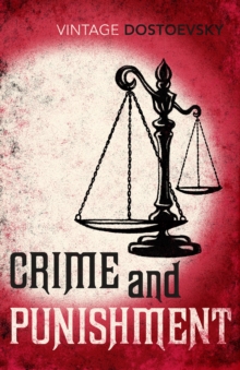 Crime and Punishment : Translated by Richard Pevear & Larissa Volokhonsky