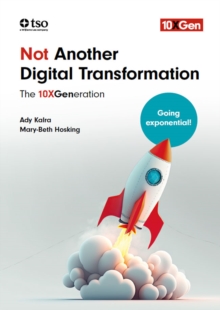 10X Generation : Not Another Digital Transformation
